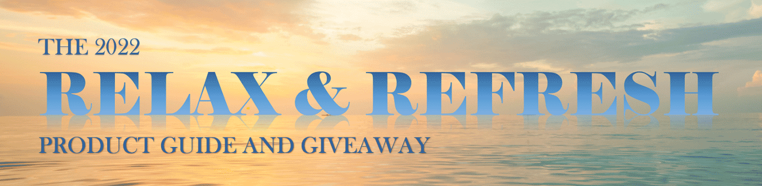 The 2022 Relax &amp; Refresh Guide and Giveaway