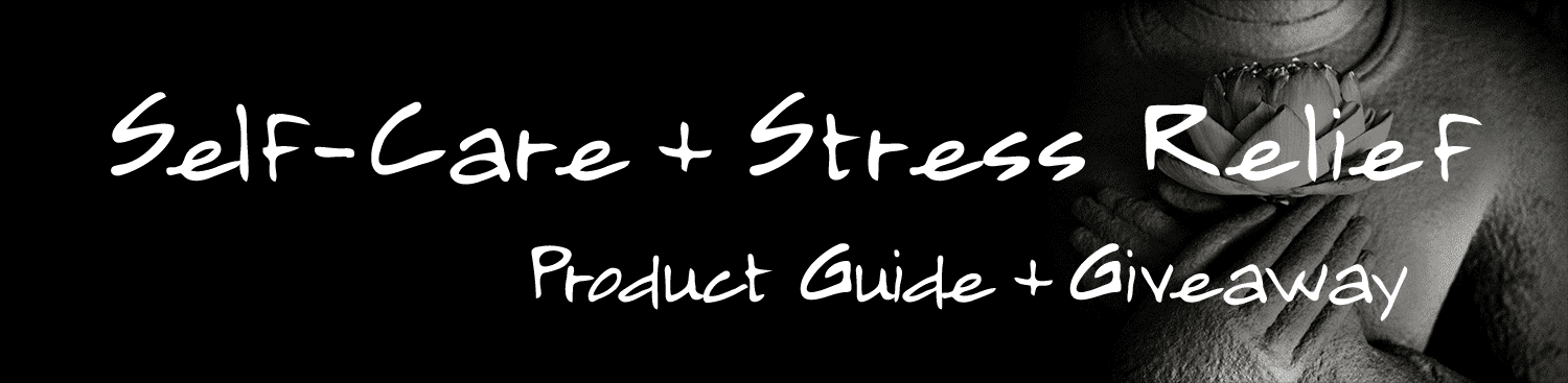 The 2024 Self Care &amp; Stress Relief Product Guide