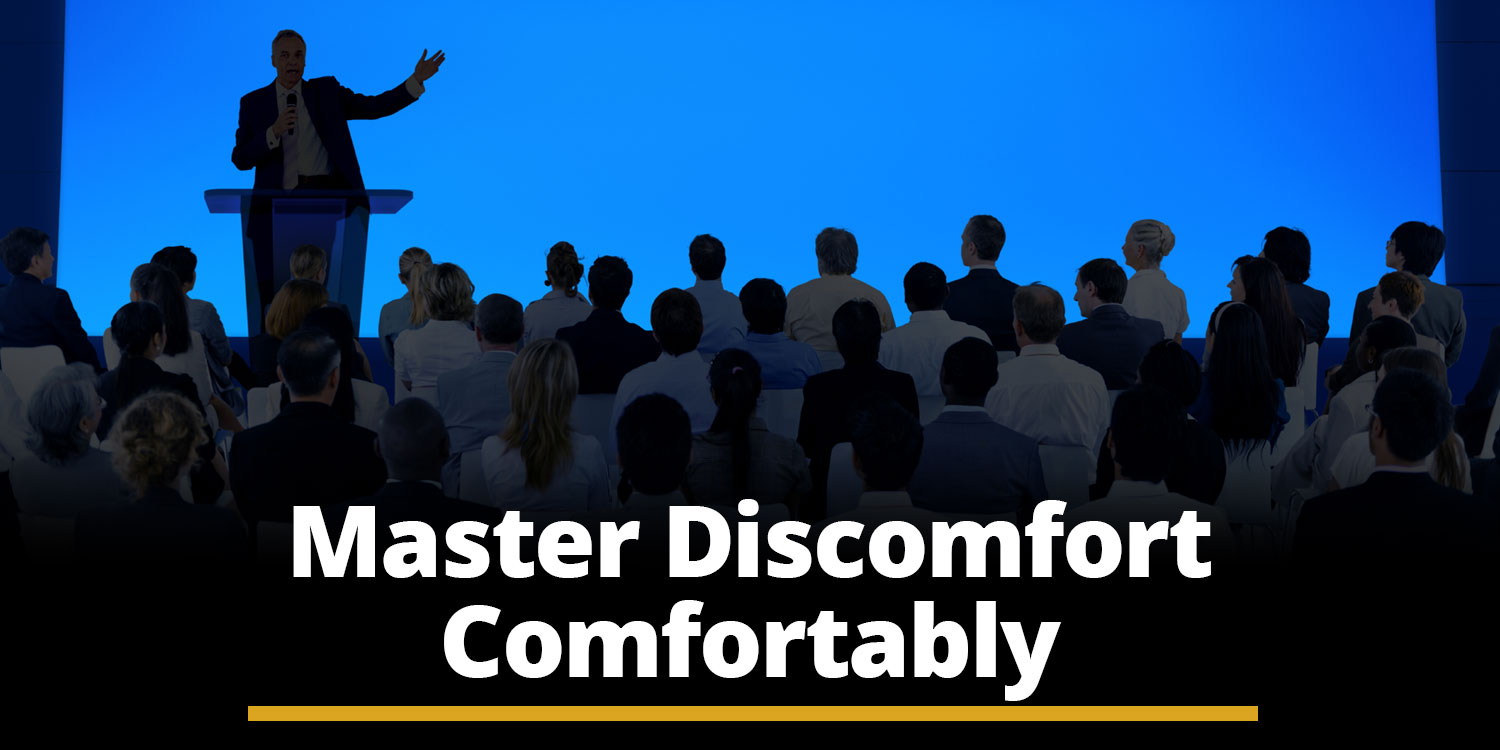 Master Discomfort Comfortably