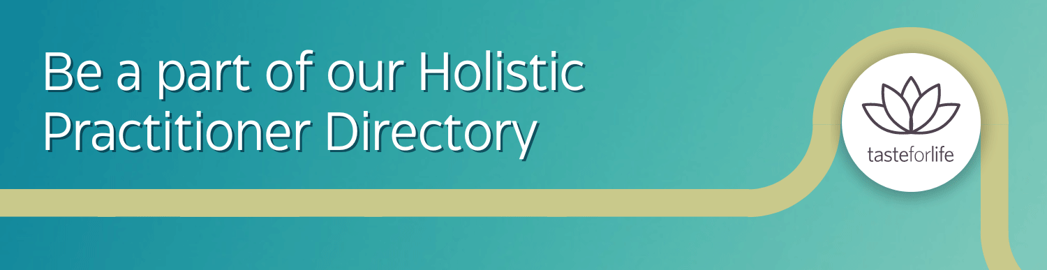 Join Taste for Life&#039;s Holistic Wellness Practitioner Directory