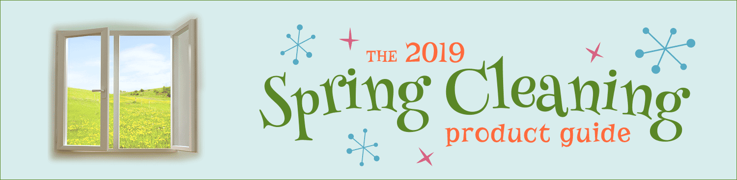 The 2019 Spring Cleaning Product Guide